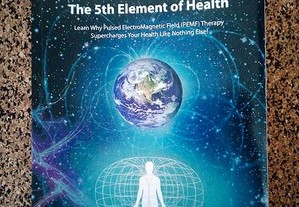 PEMF - The Fifth Element Of Health