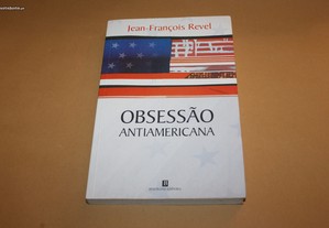 Obsessão Antiamericana// Jean-François Revel