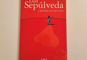 Luís Sepúlveda - Crónicas do Sul