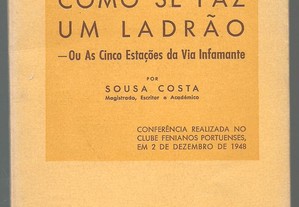 Sousa Costa / Como se Faz um Ladrão - ou as cinco estações da via infamante (1949)