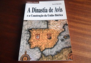 "A Dinastia de Avis e a Construção da União Ibérica" de David Martelo - 1ª Edição de 2004