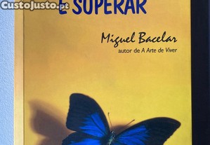 A Arte de Ver e Superar, de Miguel Bacelar