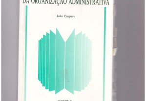 Leis da Organização Administrativa - João Caupers