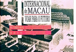 Aeroporto Internacional de Macau. Voar Para o Futuro