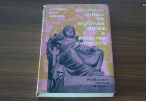 Dicionário crítico de algumas ideias e palavras correntes de António José Saraiva