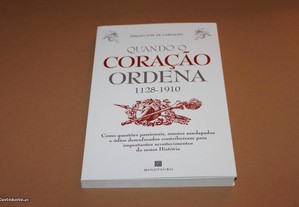 Quando o Coração Ordena 1128 a 1910 //Sérgio Luís de Carvalho
