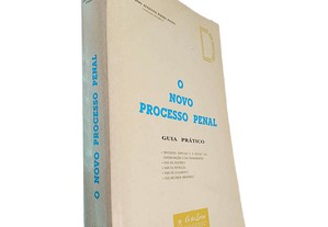 O novo processo penal (Guia prático) - António Augusto Tolda Pinto
