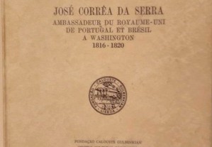 José Corrêa da Serra: ambassadeur du Royaume-Uni de Portugal et Brésil a Washington 1816-1820.