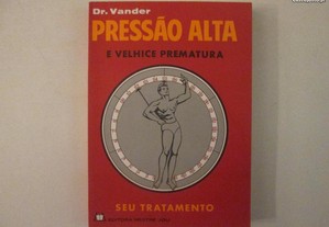 Pressão alta e Velhice prematura- Dr. Vander
