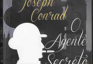 Joseph Conrad. O Agente Secreto.