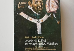 A vida de Frei Bartolomeu dos Mártires - Frei Luís de Sousa