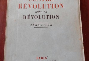 La Contre Révolution sous la Révolution 1789 - 1815