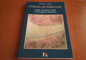 O Mapa de Portugal Estado, Território e Poder no Portugal de oitocentos Rui Miguel Branco