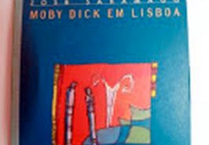 Moby Dick em Lisboa, José Saramago Colecção: 98 Mares