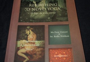 Livro Rebirthing O Novo Yoga da vida eterna