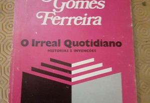 O Irreal Quotidiano - José Gomes Ferreira
