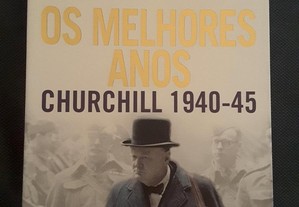 Max Hastings - Os Melhores Anos Churchill 1940/1945