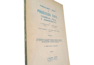 Formulário geral de processo civil (Comercial, fiscal e administrativo - Volume I - Tomo I) - A. d'Oliveira Ramos / A. Simões Co