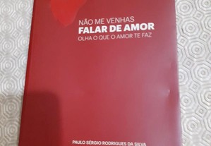 Não Venhas Falar de Amor de Paulo Sérgio Rodrigues da Silva