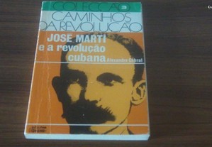 José Martí e a revolução cubana de Alexandre Cabral