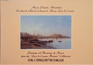 Macau Pintado e Desenhado em Obras de Arte da Colecção do Museu Luís de Camões