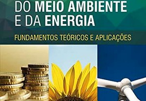 Economia do Meio Ambiente e da Energia - Fundamentos Teóricos e Aplicações
