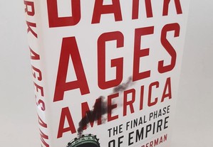 Dark Ages America // Morris Berman