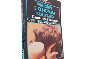 Maigret e o homem solitário - Geroges Simenon
