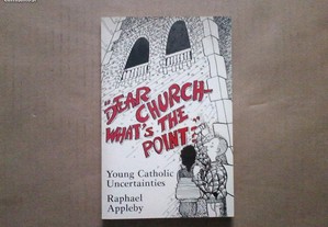 Dear Church, What's the Point?: Young Catholic Uncertainties