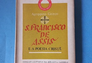 S. Francisco de Assis e a Poesia Cristã - Agrippino Grieco
