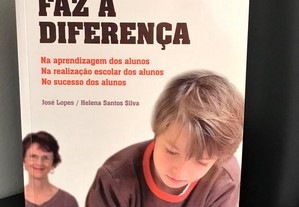 O Professor faz a diferença de José Lopes e Helena Santos Silva