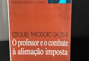 O professor e o combate à alienação imposta de Ezequiel Theodoro da Silva