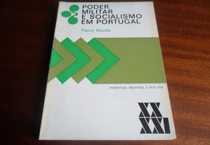 "Poder Militar e Socialismo Em Portugal" de Pierre Naville - 1ª Edição de 1976