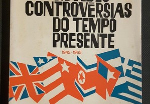 As Grandes Controvérsias do Tempo Presente 1945/1965