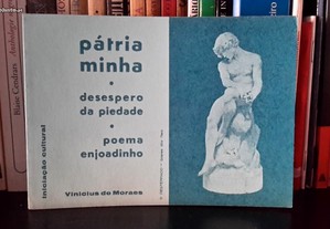 Vinicius de Moraes - Pátria Minha / Desespero ...