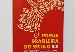 Antologia de Poesia Brasileira do Século XX - Dos Modernistas à Actualidade