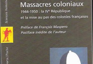 Yves Bénot. Massacres coloniaux 1944-1950: la IVe République et la mise au pas des colonies françaises.
