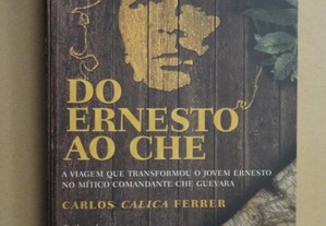 "Do Ernesto ao Che" de Carlos Calica Ferrer - 1ª Edição