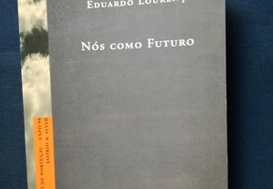 Nós como Futuro. Eduardo Lourenço.