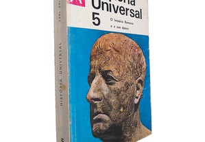 História Universal (Volume 5 - O Império Romano e a sua época) - Carl Grimberg