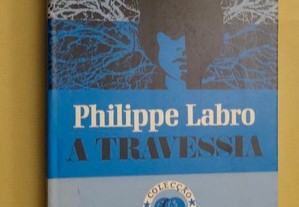 "A Travessia" de Philippe Labro