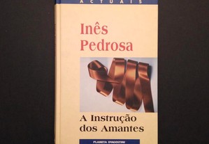 Inês Pedrosa - A instrução dos amantes
