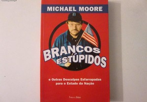 Brancos estúpidos- Michael Moore