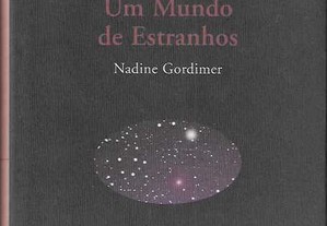 Nadine Gordimer. Um Mundo de Estranhos.