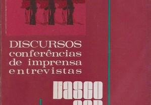 Vasco Gonçalves - Discursos, Conferências, Entrevistas