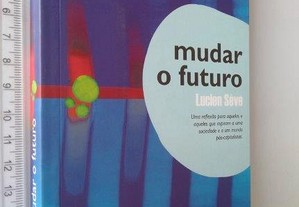Mudar o futuro - Lucien Sève