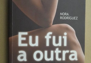 "Eu Fui a Outra" de Nora Rodriguez - 1ª Edição
