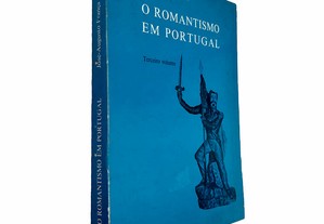 O romantismo em Portugal (Volume III) - José-Augusto França