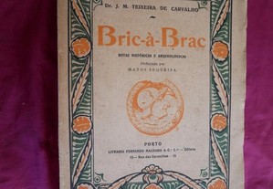 Bric-à-Brac. Notas históricas e arqueológicas. Dr J. M. Teixeira de Carvalho 1926