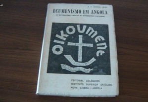 Ecumenismo em Angola Do ecumenismo cristão ao ecumenismo universal de A. F. Santos Neves